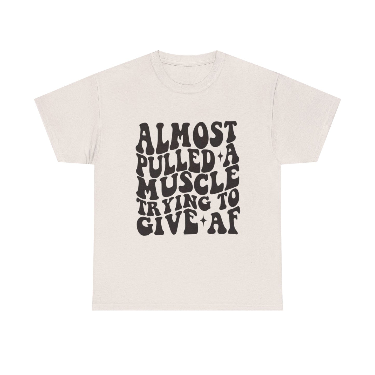 Almost Pulled A Muscle Funny Graphic T Shirt Unisex Heavy Cotton Tee