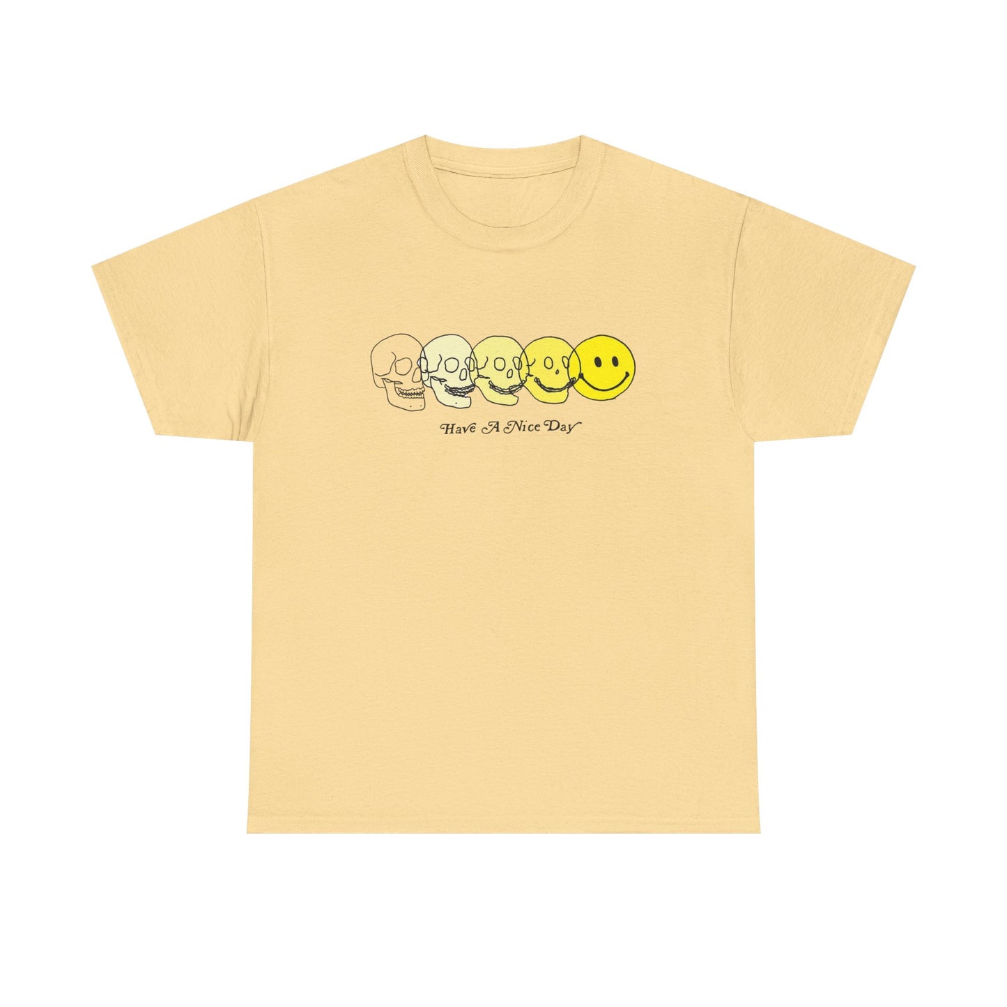 Have A Nice Day Graphic T Shirt Unisex Heavy Cotton Tee Gift New