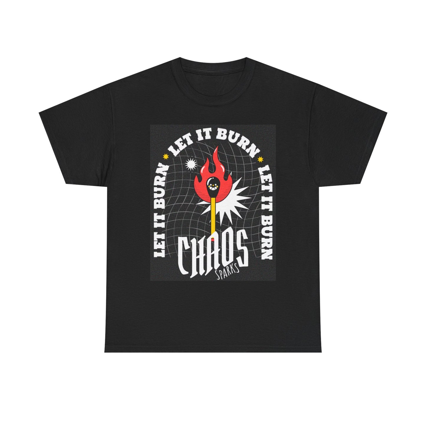 Let It Burn Graphic T Shirt Unisex Heavy Cotton Tee