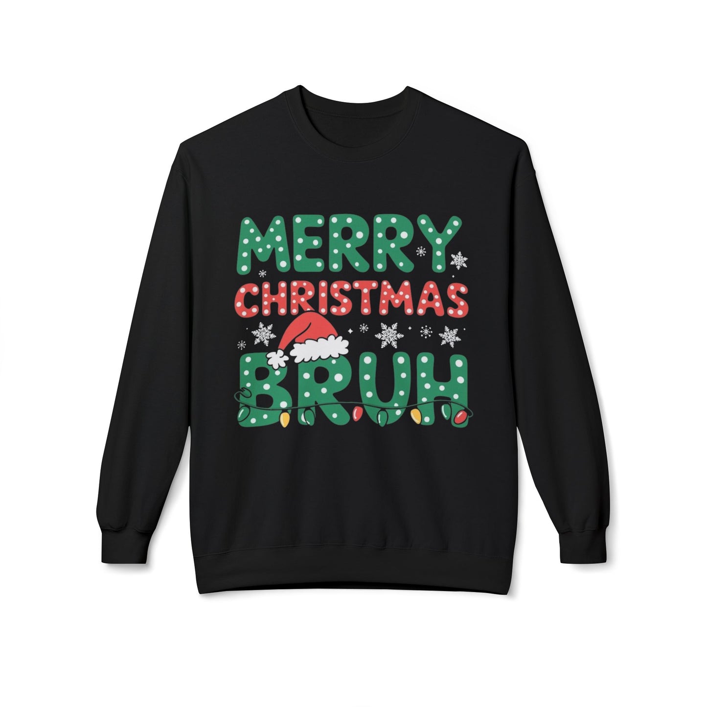 Merry Christmas Bruh Funny Sweater NEW Unisex Fleece Crewneck Sweatshirt