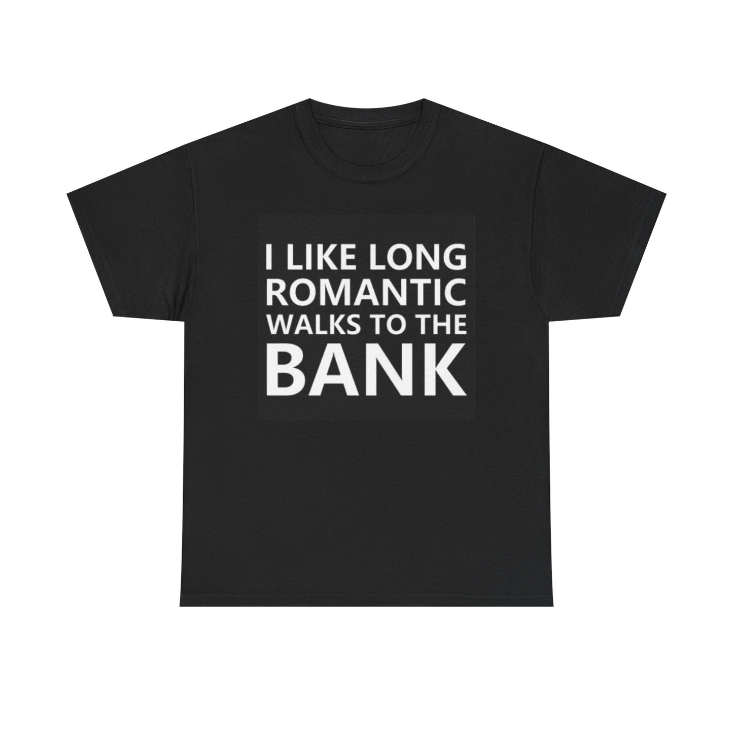 Romantic Walks To The Bank Graphic T Shirt Funny Joke Unisex Heavy Cotton Tee