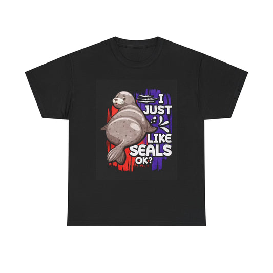 I Just Like Seals Graphic T Shirt Funny gift Unisex Heavy Cotton Tee