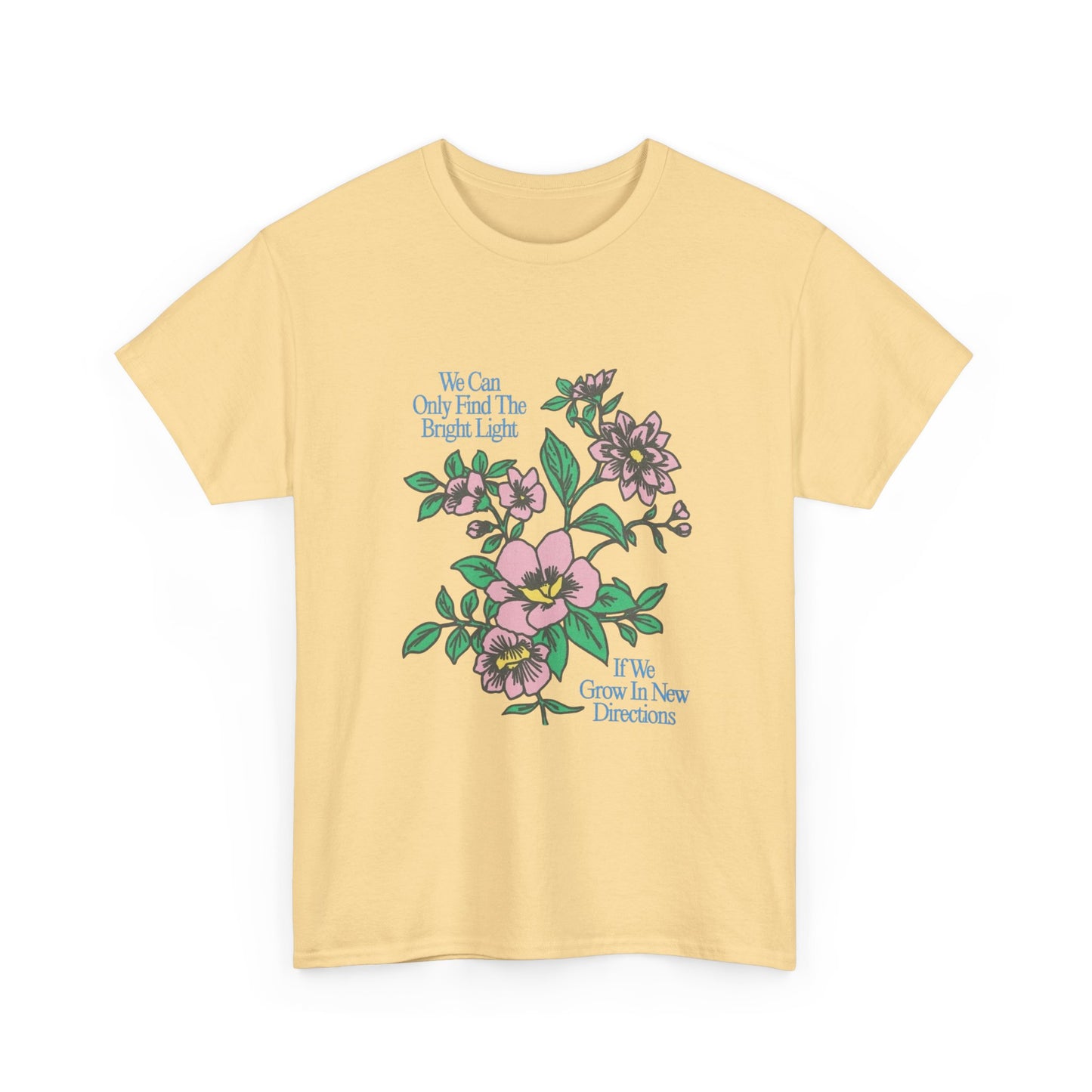 Find The Bright Light Flowers Graphic T Shirt Unisex Heavy Cotton Gift Vintage
