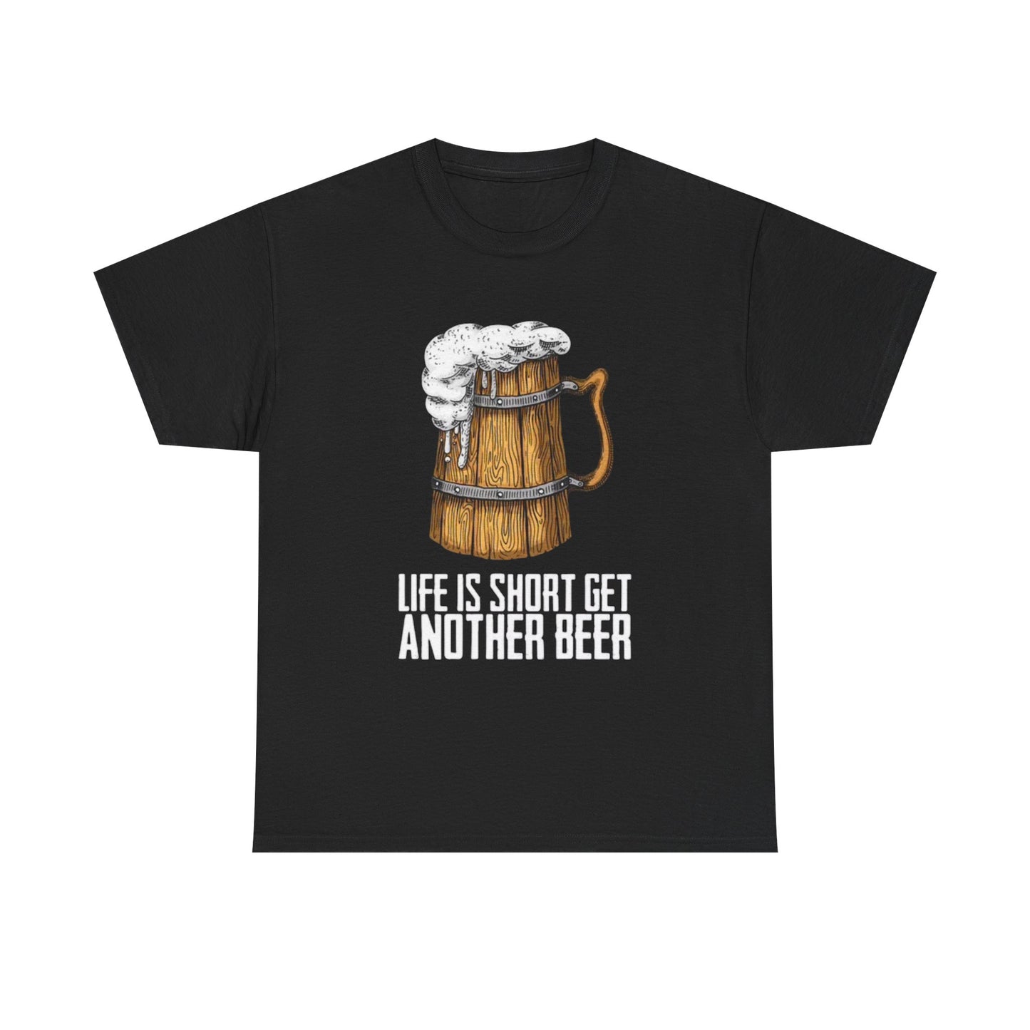 Life Is Short Get Another Beer Graphic T Shirt NEW ADULT Unisex Heavy Cotton Tee