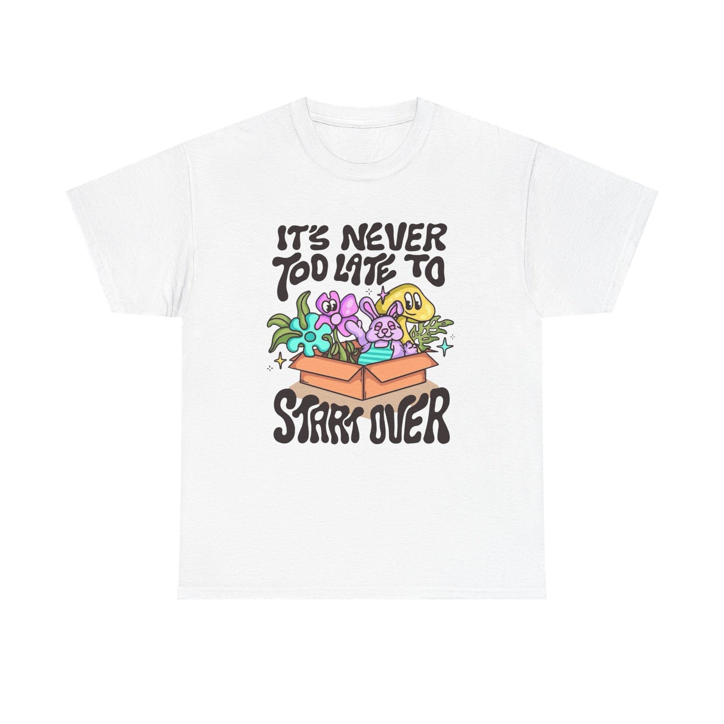 Its Never To Late To Start Over Graphic T Shirt Unisex Heavy Cotton Tee
