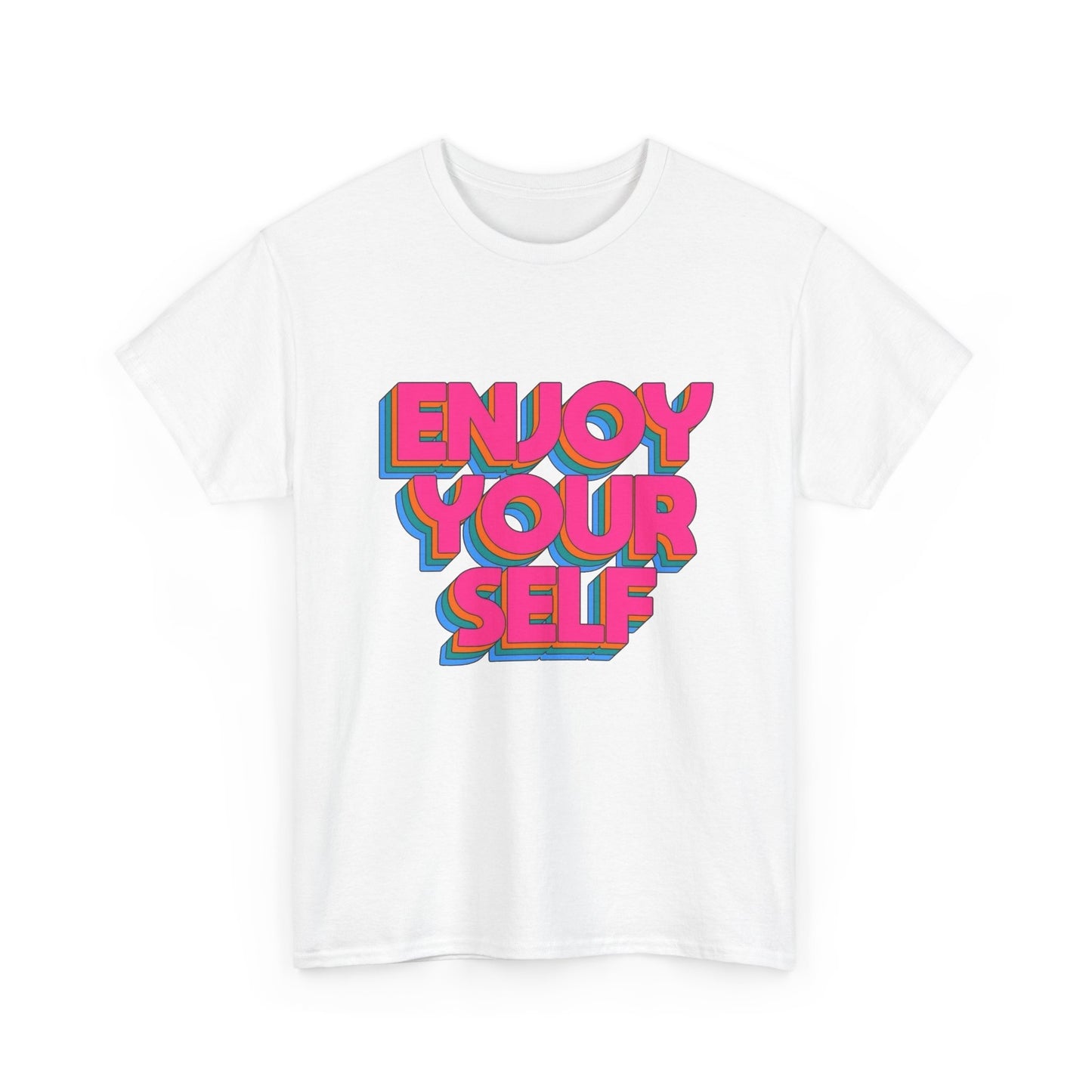 Enjoy Yourself Graphic T Shirt NEW Unisex Heavy Cotton Tee