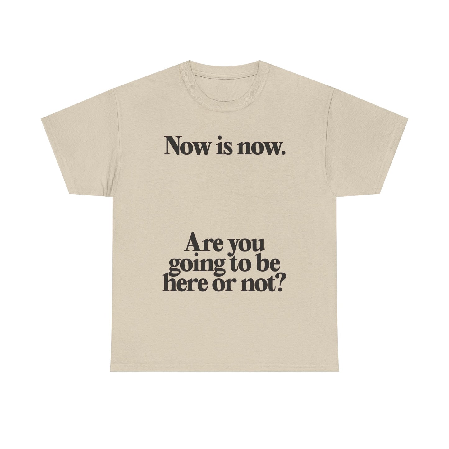 Now Is Now Graphic T Shirt NEW Unisex Heavy Cotton Tee