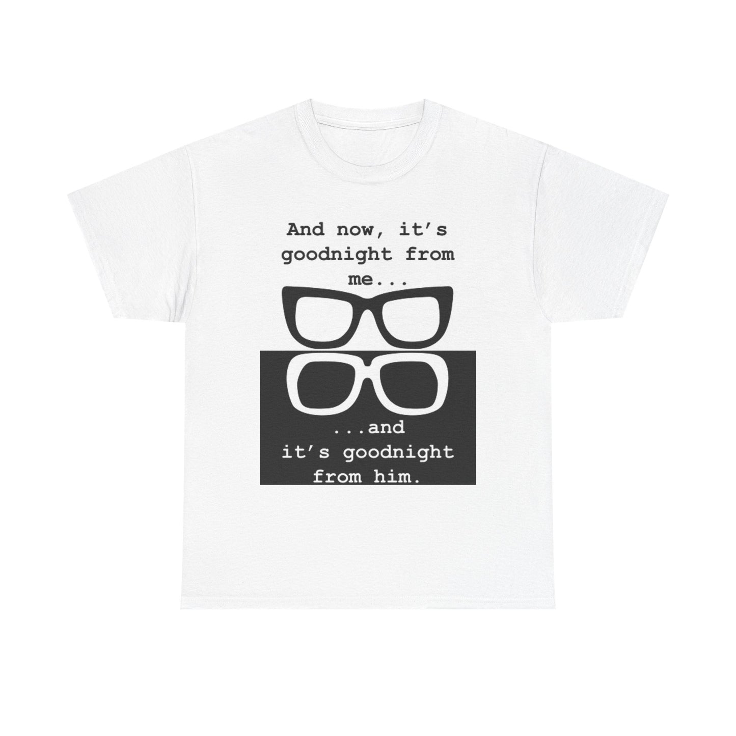 Its Goodnight T Shirt BRAND NEW Apparel Unisex Graphic Tee USA