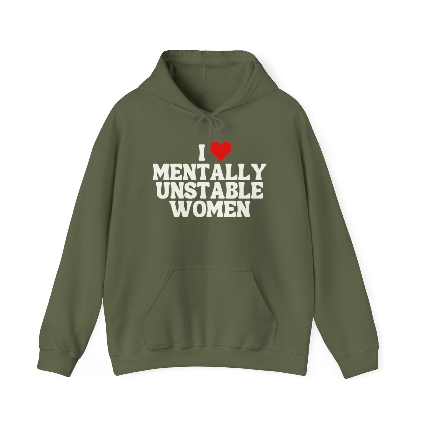 I Love Mentally Unstable Women Funny Graphic Hoodie Heavy Hooded Sweatshirt