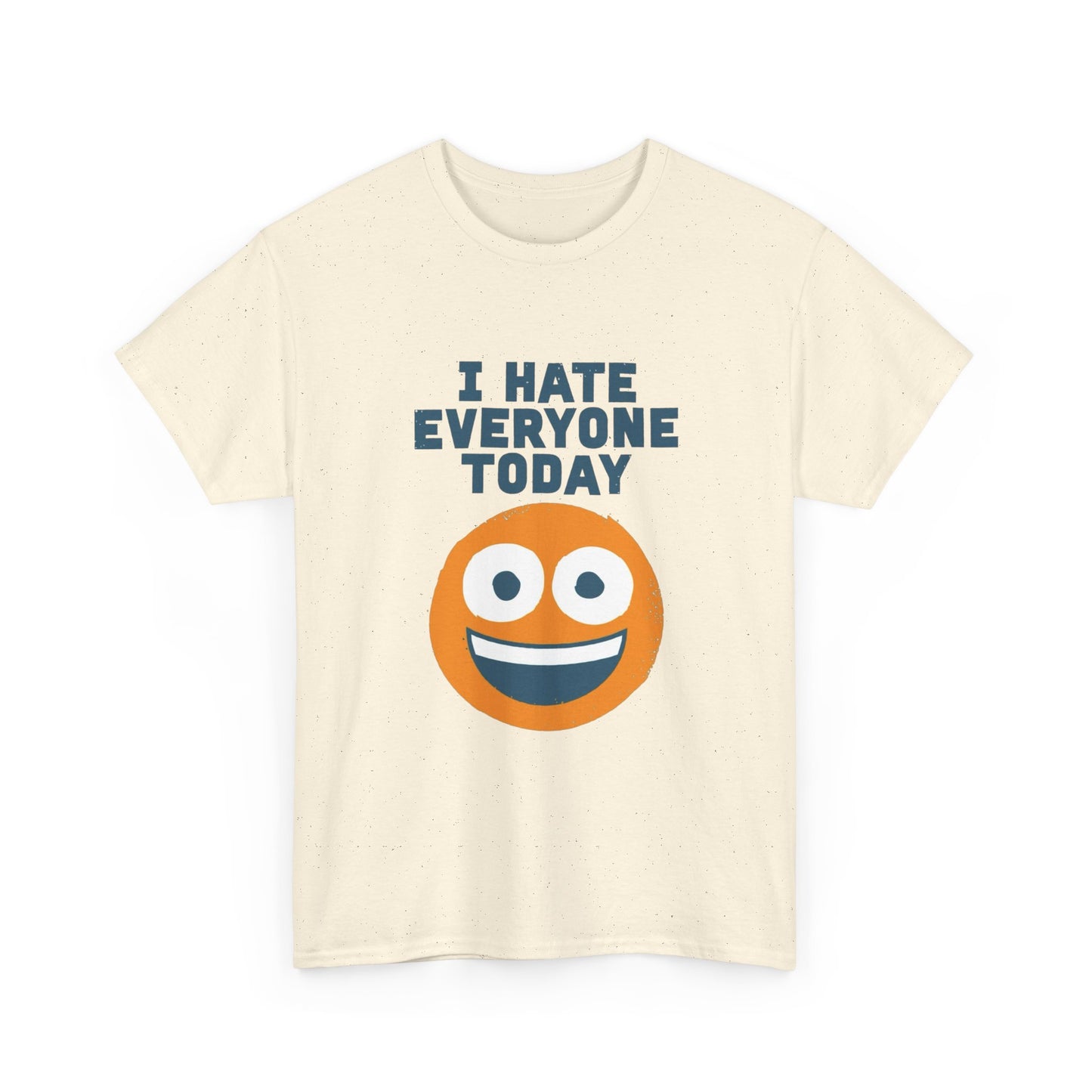 I Hate Everyone Today Graphic T Shirt NEW ADULT Unisex Heavy Cotton Tee