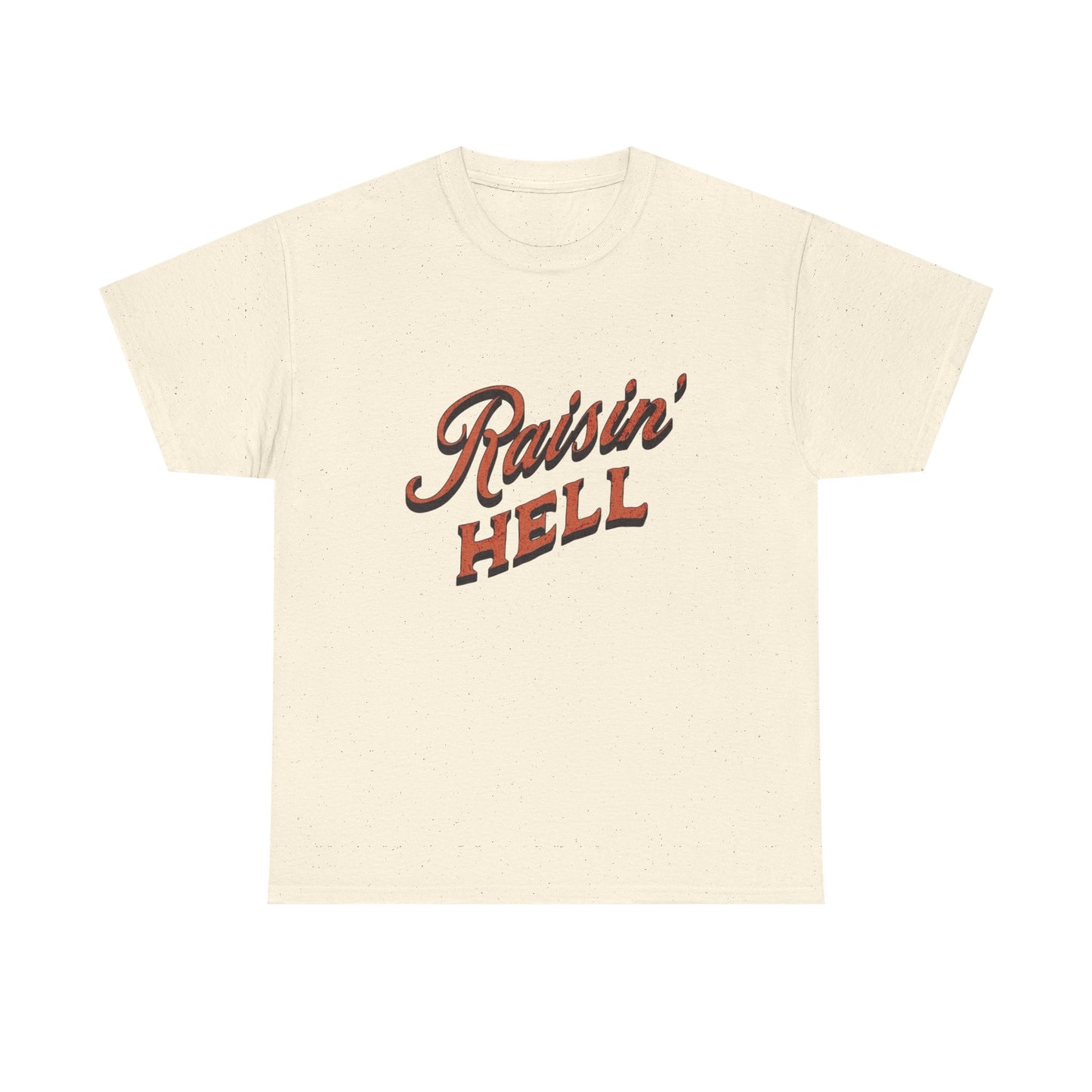 Raisin Hell Graphic T Shirt NEW Adult Tee