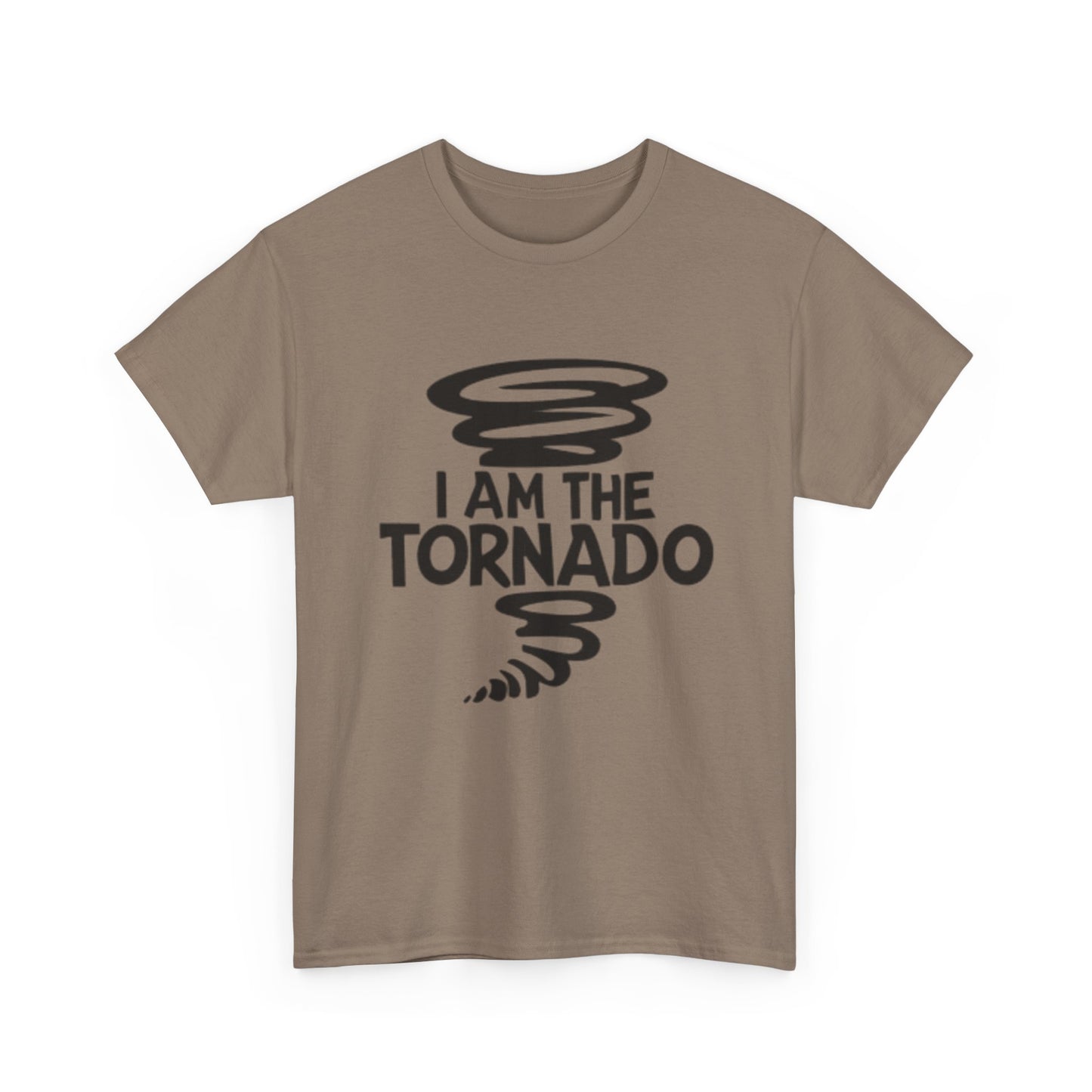 I Am The Tornado Graphic T Shirt Funny Hilarious Unisex Heavy Cotton Tee