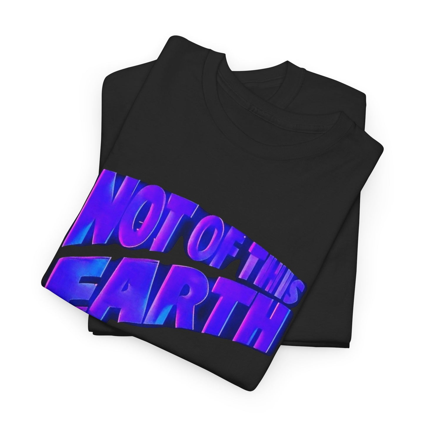 Not Of This Earth Graphic T Shirt NEW ADULT Unisex Heavy Cotton Tee