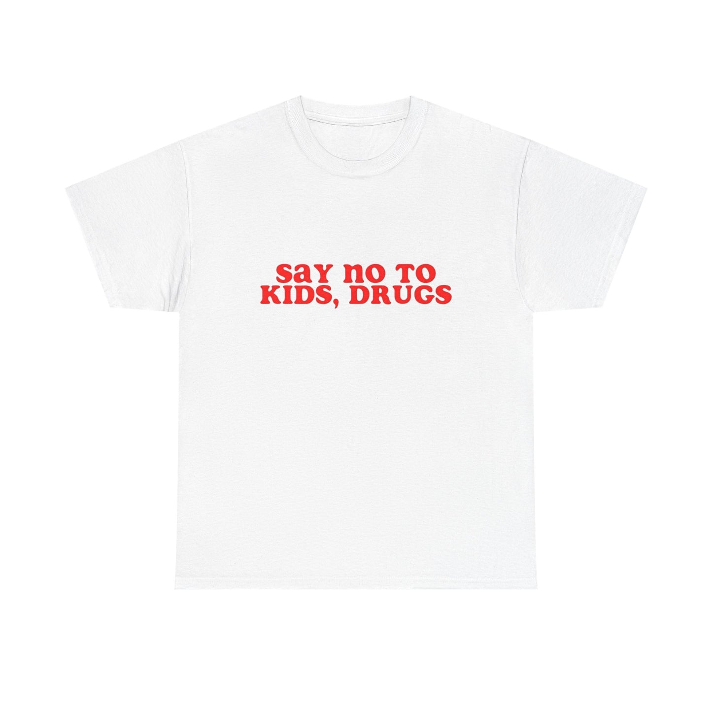 Say No To Drugs Kids Graphic T Shirt Unisex Heavy Cotton Tee Gift