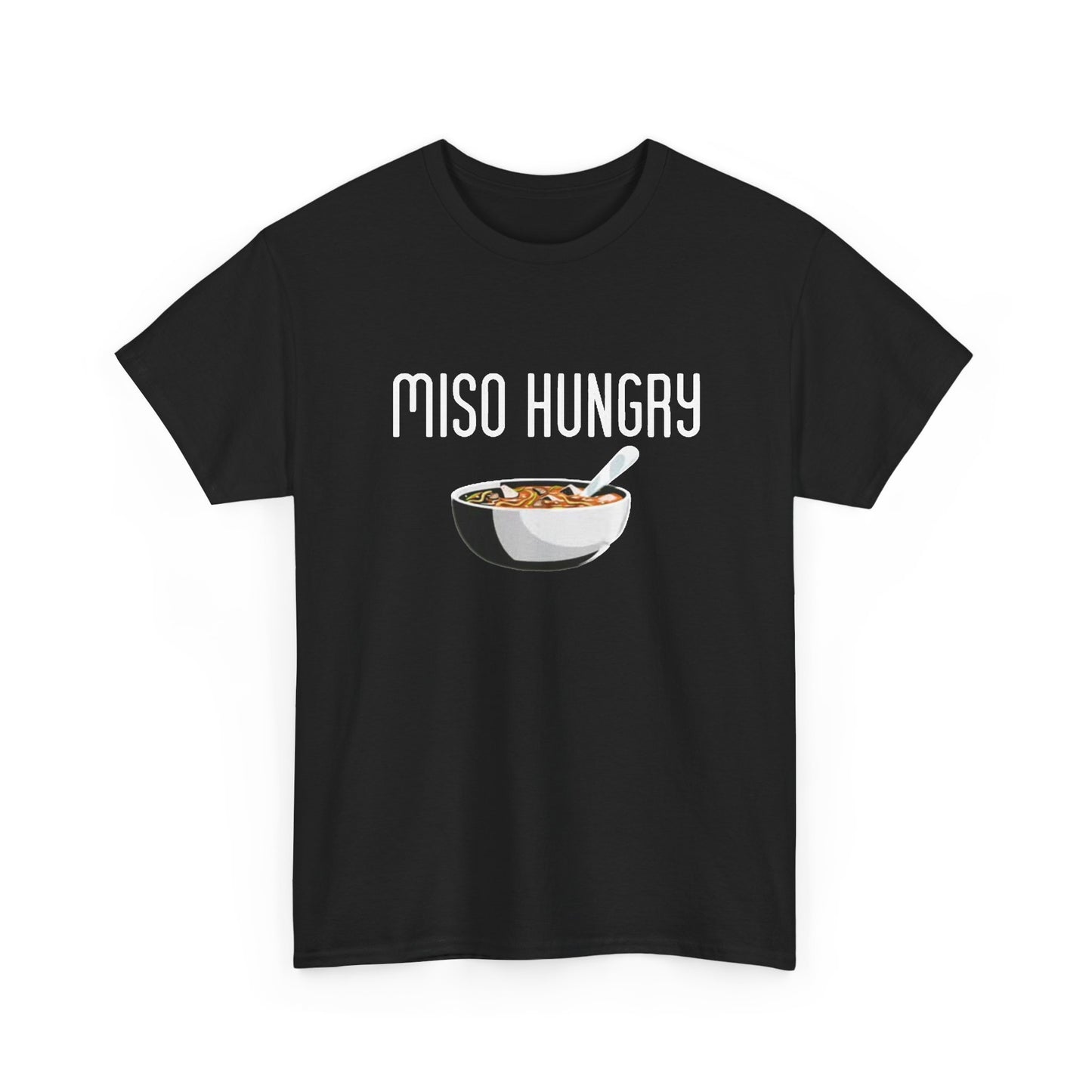 Miso Hungry Graphic T Shirt Funny Soup Comedy Unisex Heavy Cotton Tee