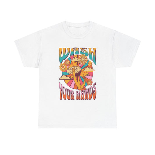 Wash Your Hands T Shirt Graphic Unisex Heavy Cotton Tee NEW GIFT
