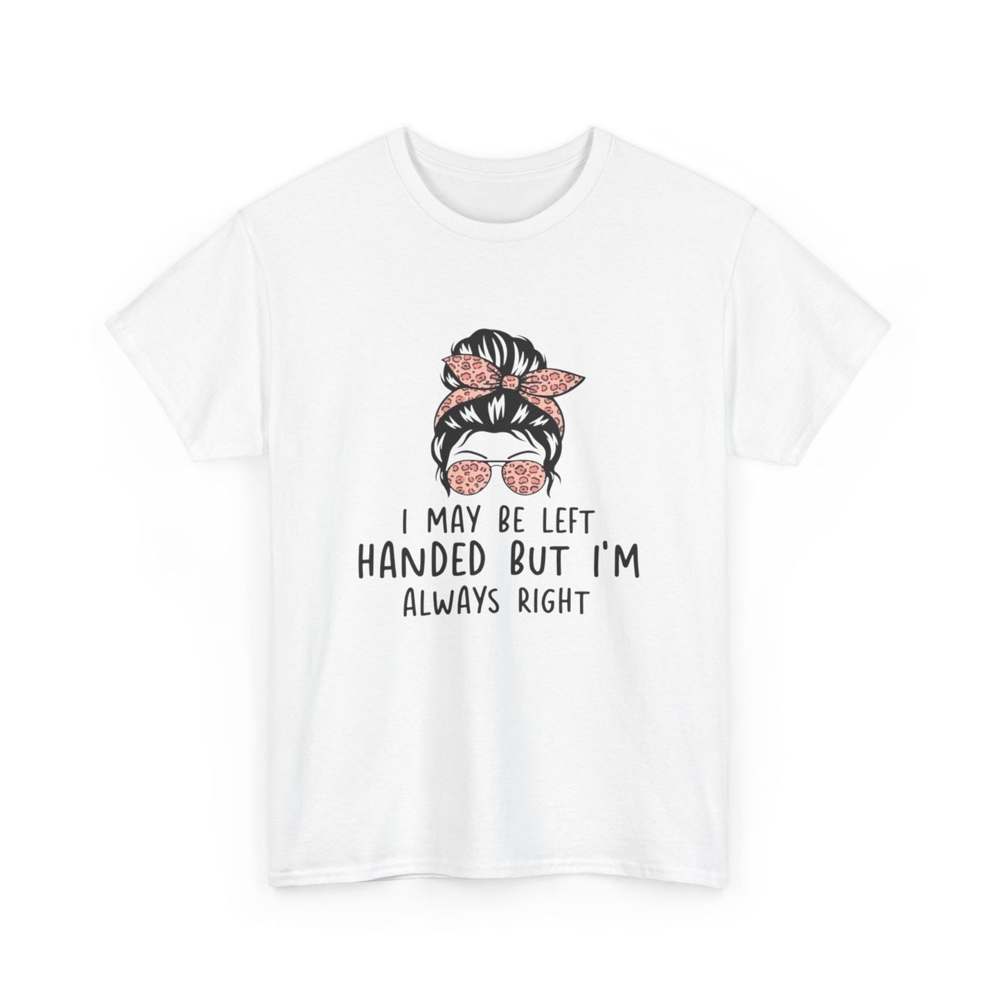 I May Be Left Graphic T Shirt NEW Unisex Heavy Cotton Tee