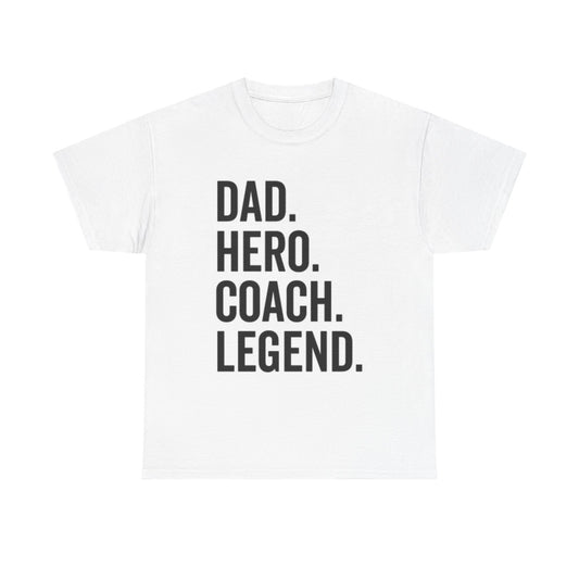 Dad Hero Coach Legend Graphic T Shirt Unisex Heavy Cotton Tee