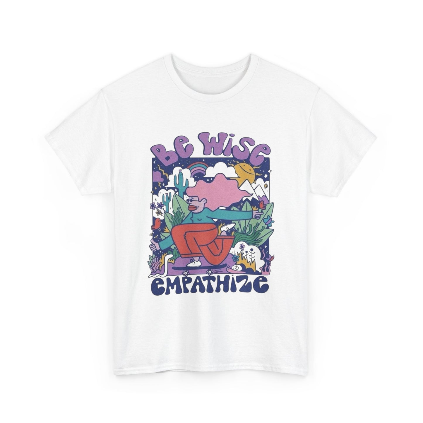 Be Wise Empathize Graphic T Shirt Unisex Heavy Cotton Tee