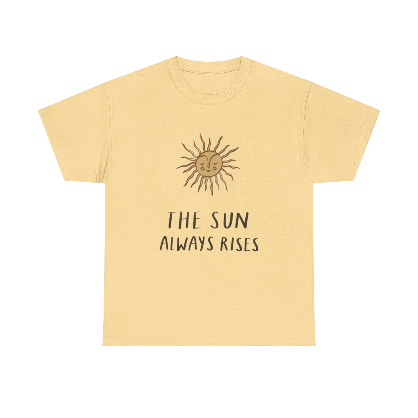 The Sun Always Rises Graphic T Shirt Unisex Heavy Cotton Tee
