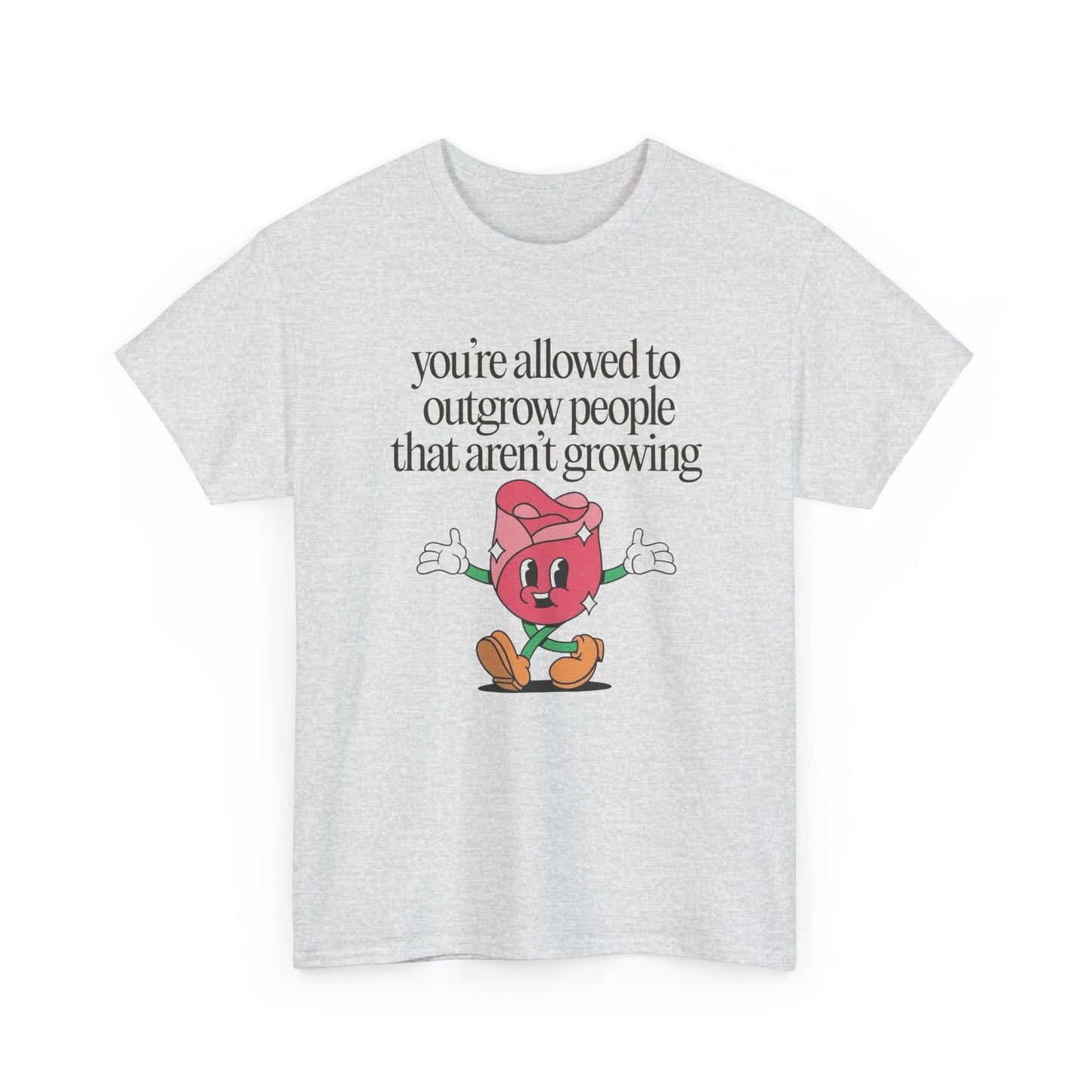 Your Allowed To Outgrow People Graphic T Shirt Unisex Heavy Cotton Tee