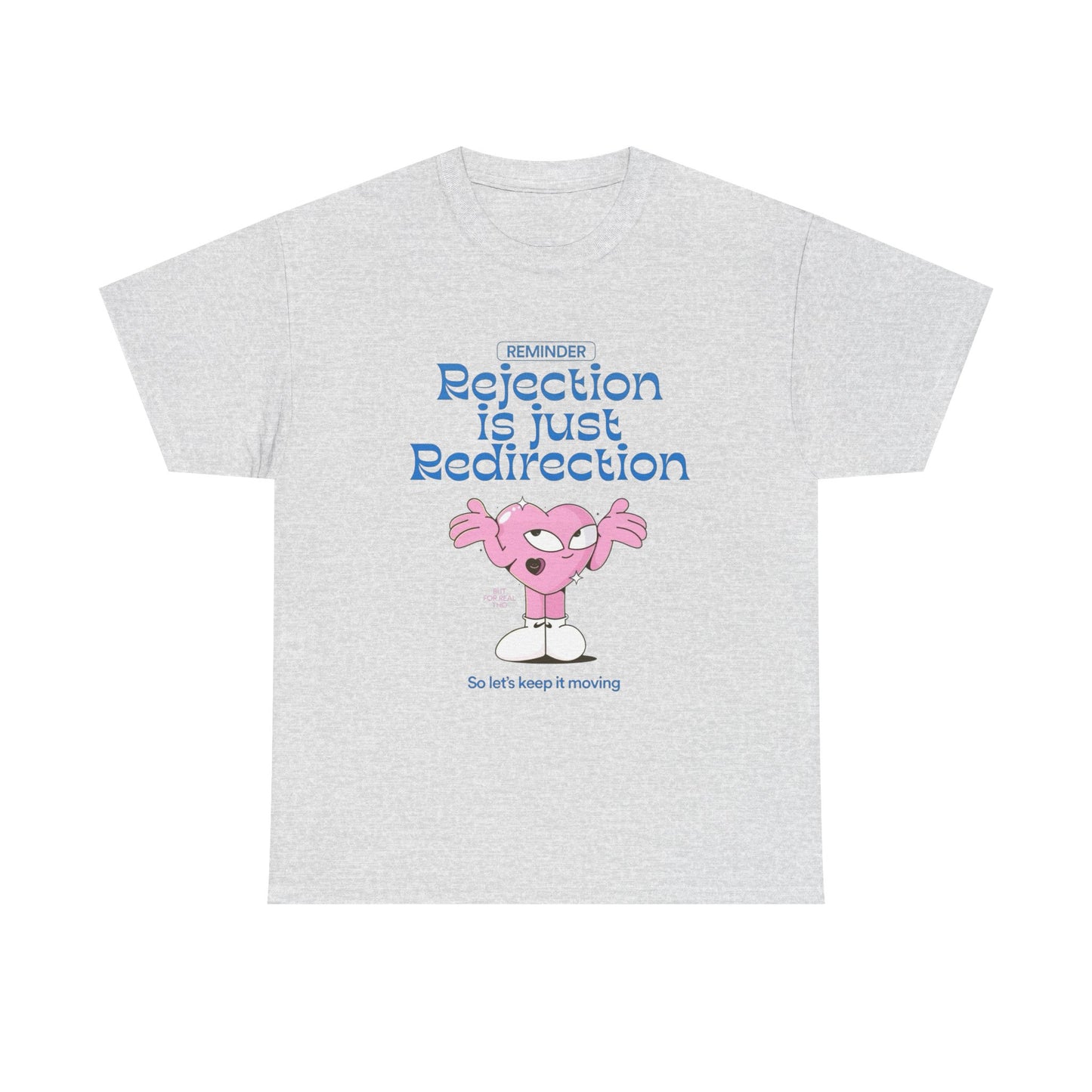 Rejection Is Just Re Direction Graphic T Shirt Unisex Heavy Cotton Tee