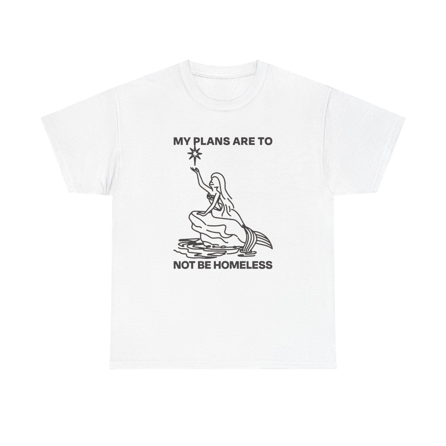 Don't Be Homeless Funny T-Shirt Men's Women's Heavy Cotton Tee NEW GIFT