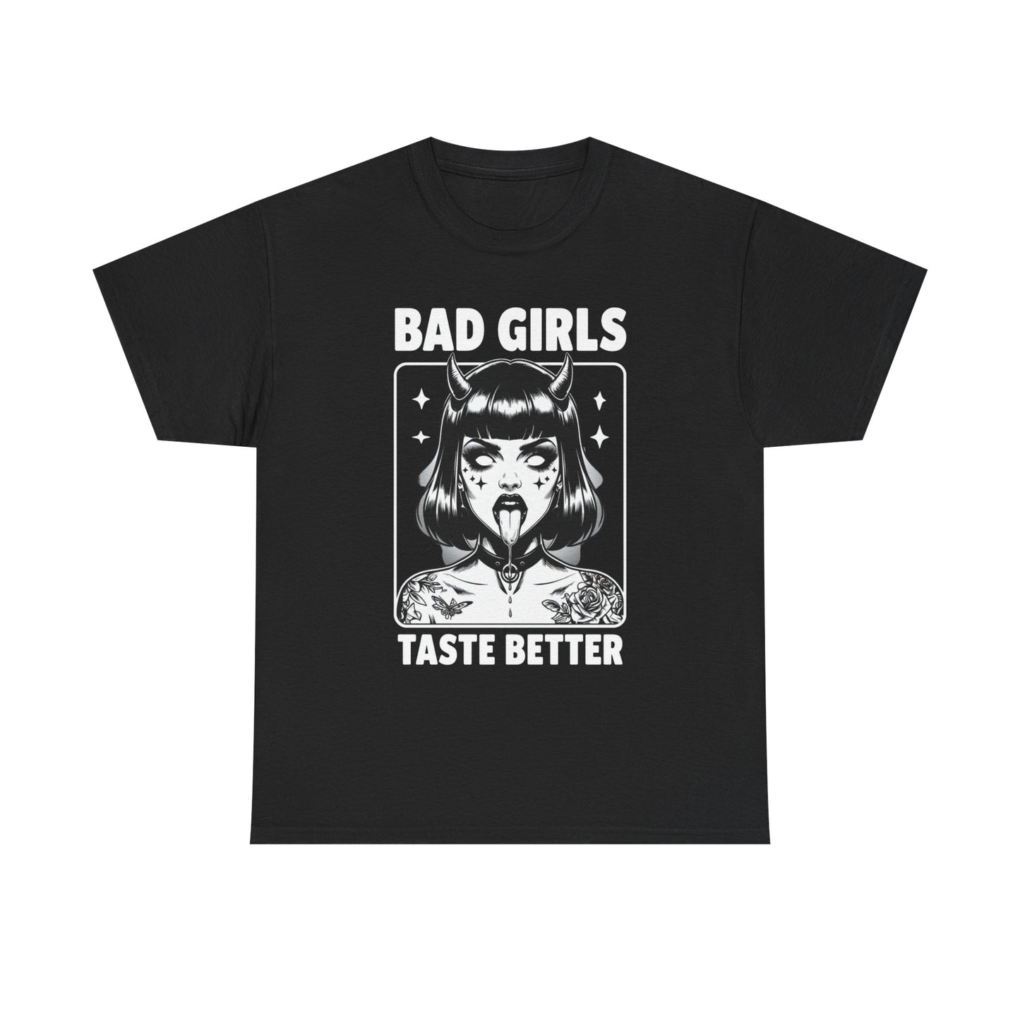 Bad Girls Taste Better Graphic T Shirt NEW Adult Unisex Heavy Cotton Tee