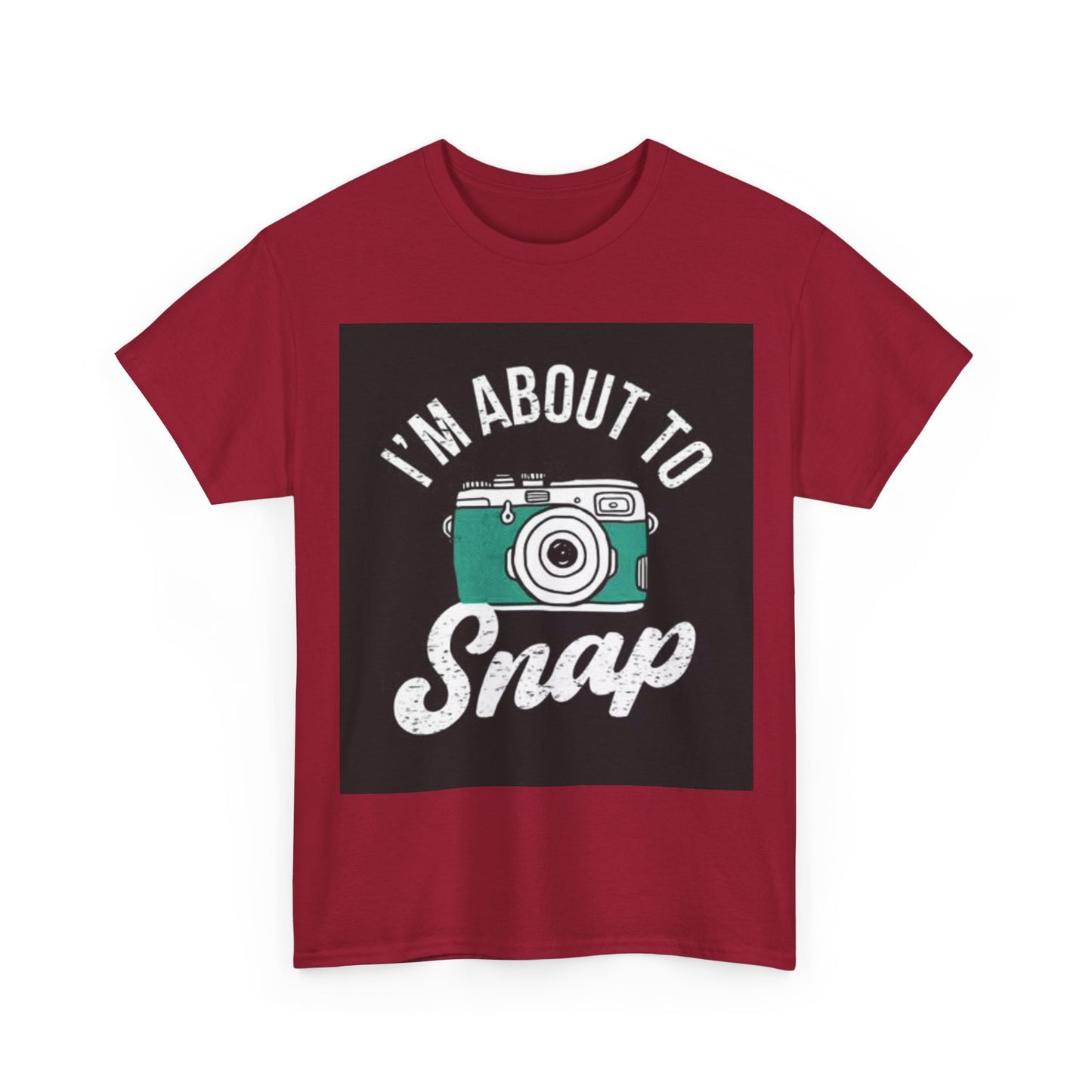Im About To Snap Photographer Shirt Funny Camera Graphic Unisex Heavy Cotton Tee