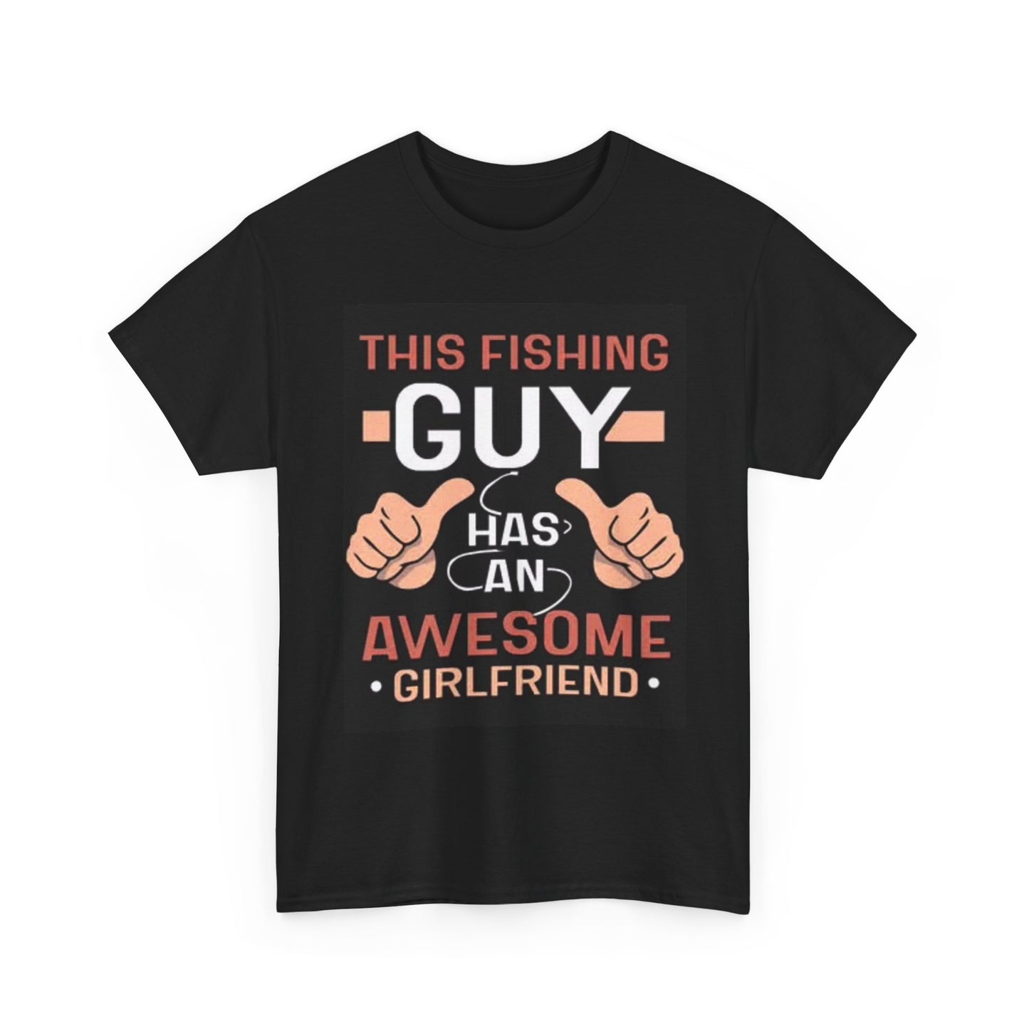 Fishing Guy Graphic T Shirt Awesome Girlfriend Gift Unisex Heavy Cotton Tee