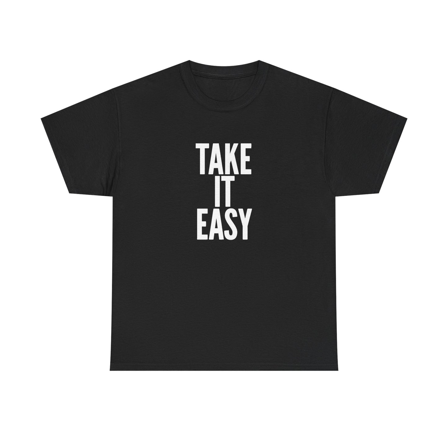 Take It Easy Graphic T Shirt Unisex Heavy Cotton NEW Tee