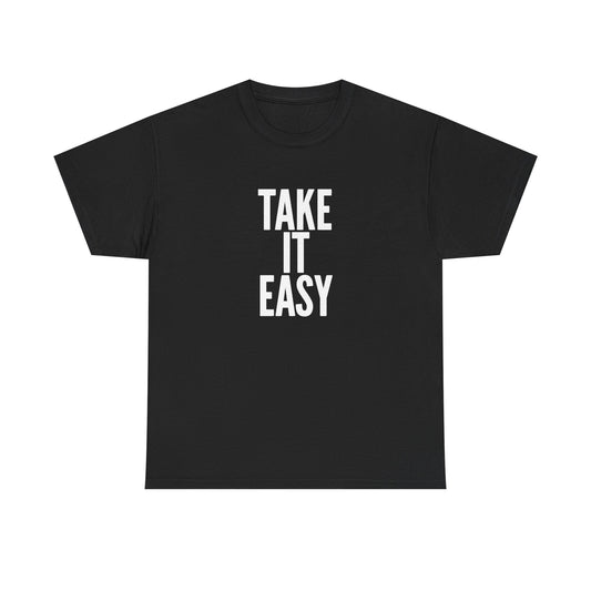 Take It Easy Graphic T Shirt Unisex Heavy Cotton NEW Tee