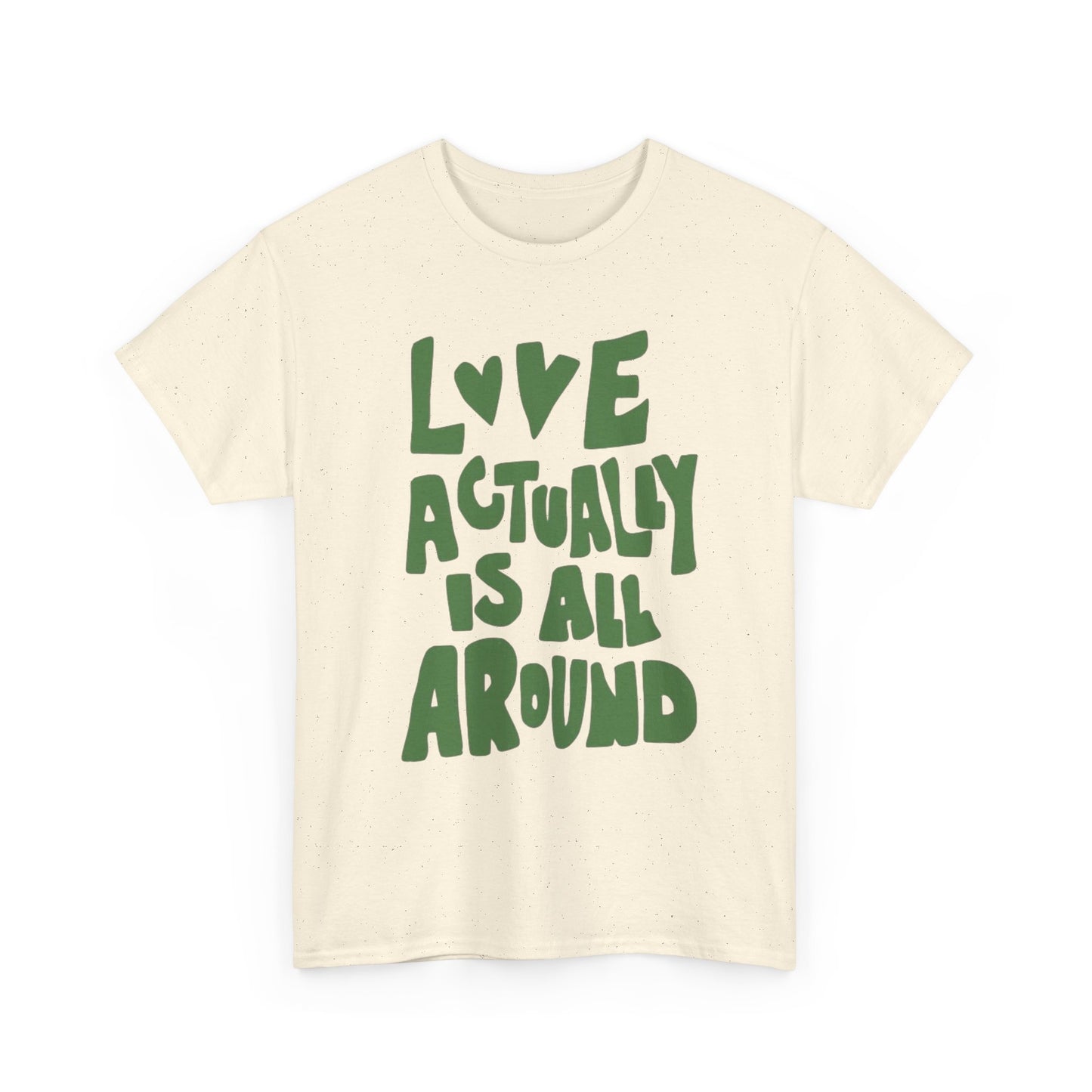 Love Is Actually All Around Graphic T Shirt Unisex Cotton Tee - New Gift - Tee