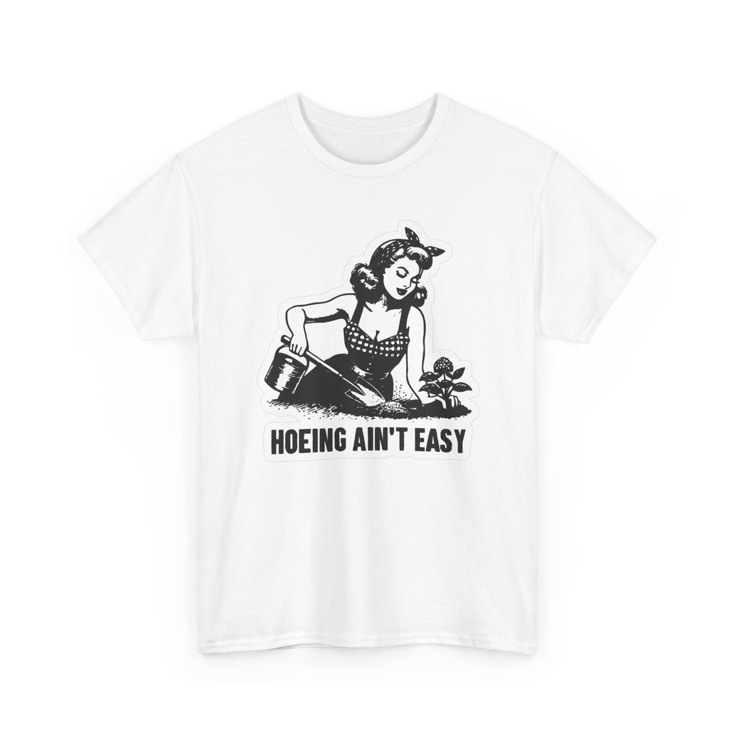Hoeing Ain't Easy Graphic T Shirt Women's Cotton Tee BRAND NEW