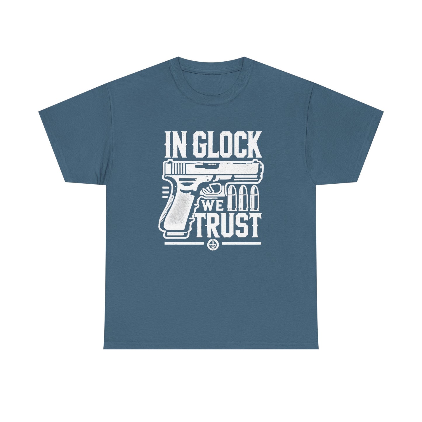 In Glock We Trust MULTIPLE COLORS Graphic T Shirt NEW ADULT
