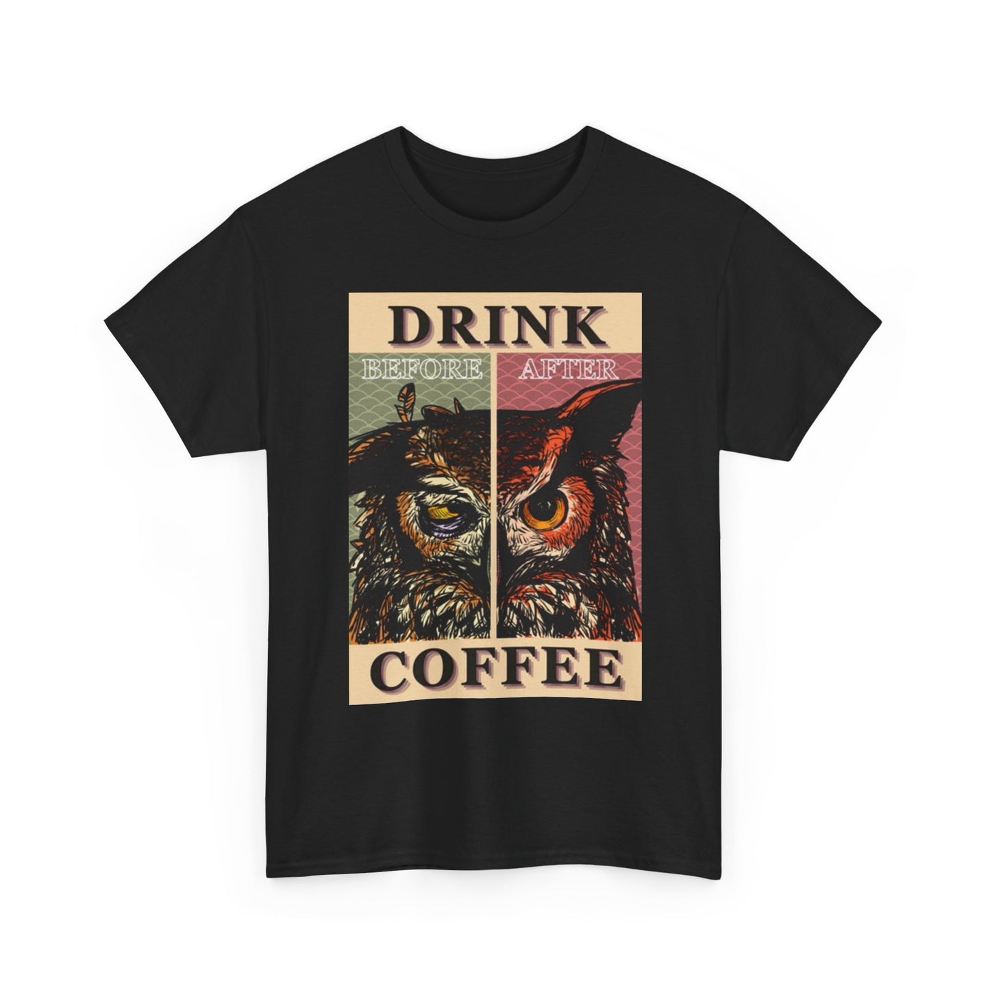 Drink Coffee T Shirt Bird Owl Graphic Unisex Heavy Cotton Tee