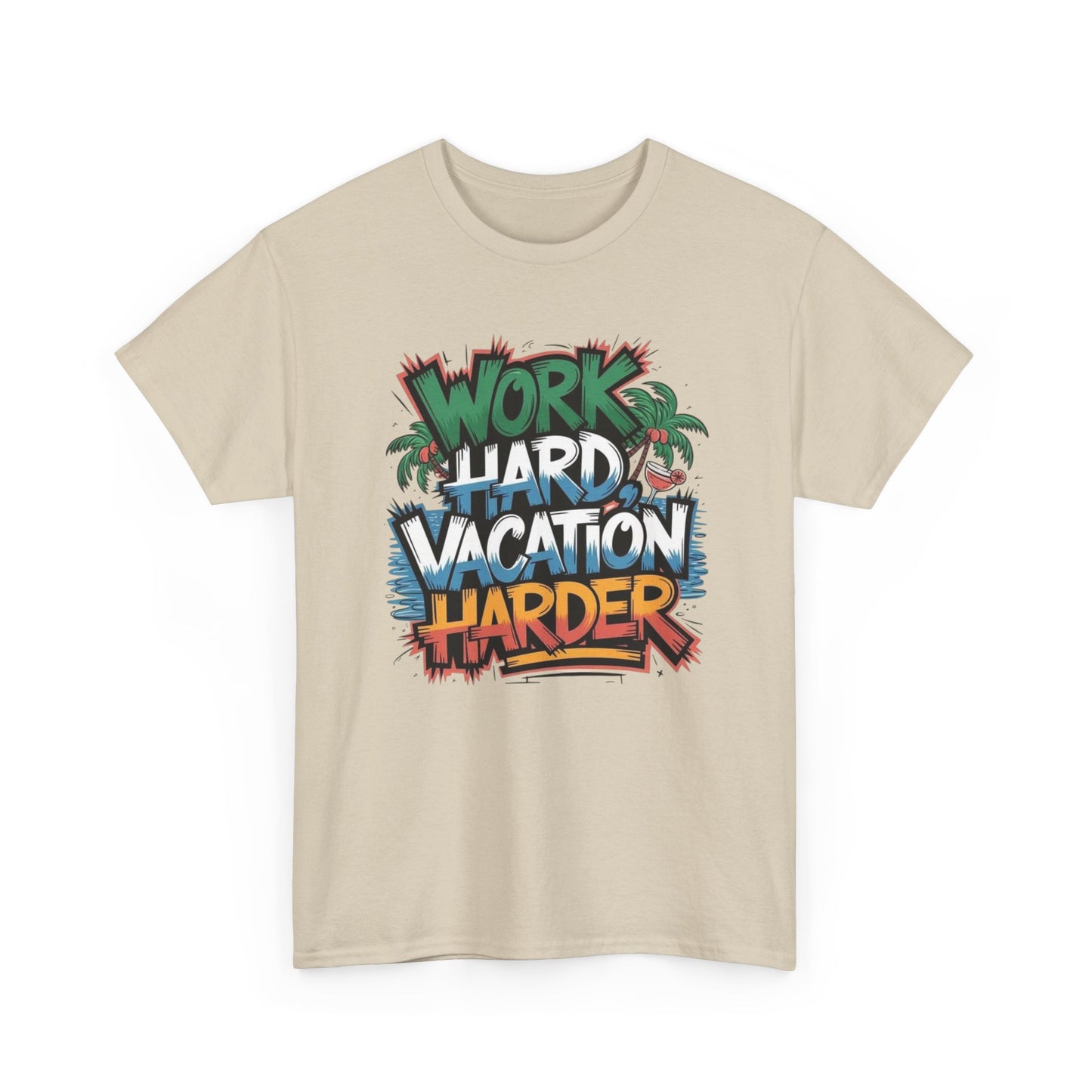 Work Hard Vacation Harder Graphic T Shirt NEW S-5XL Unisex Heavy Cotton Tee