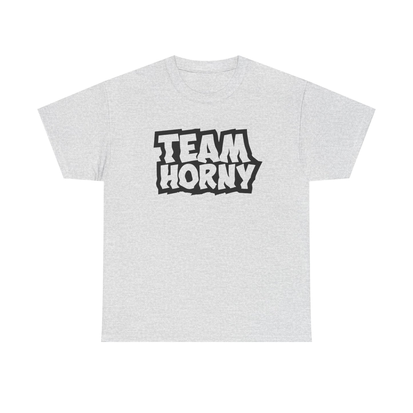 Team Horny Funny Sex Humor T Shirt Graphic Unisex Heavy Cotton Tee NEW GIFT