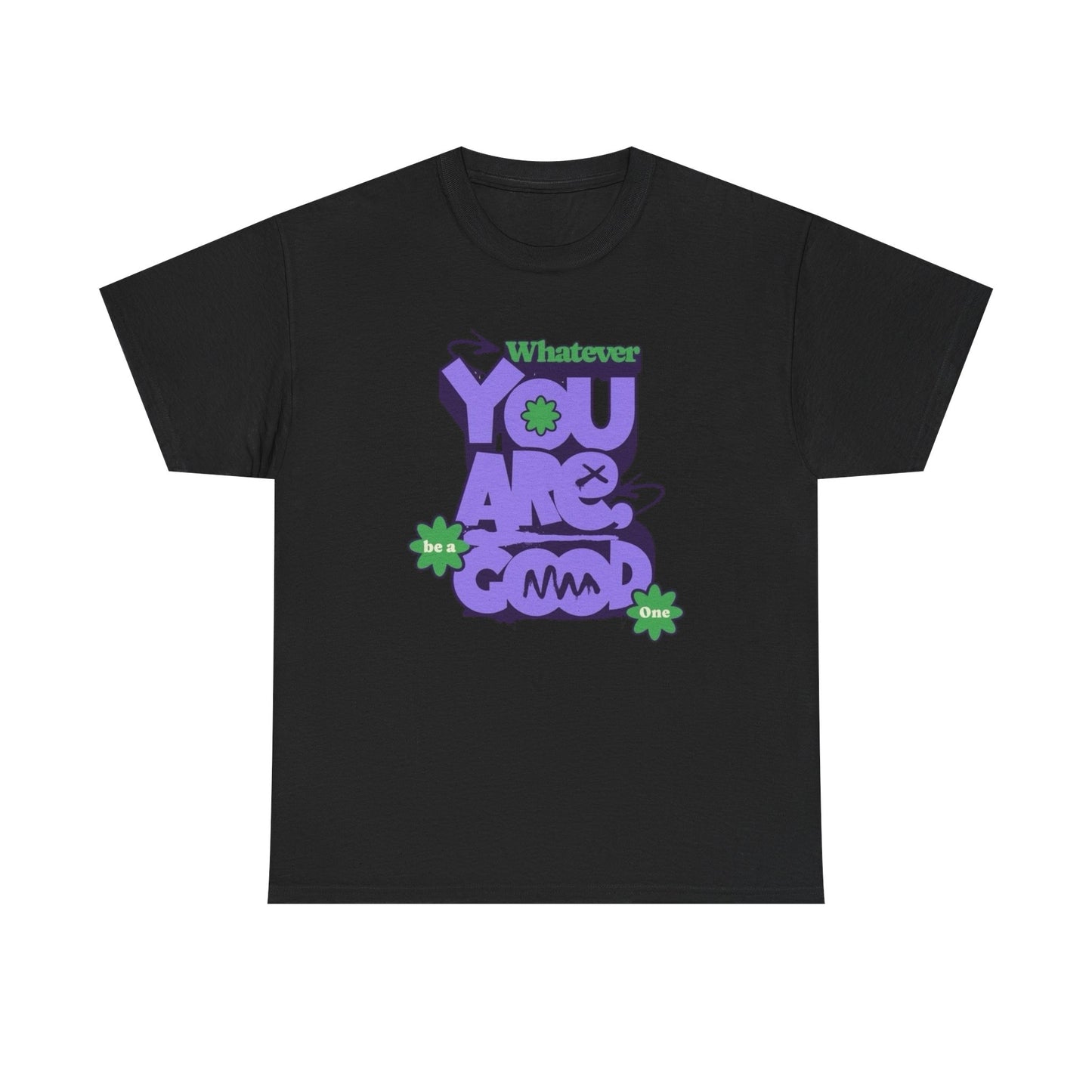 Be A Good One Graphic T-Shirt Unisex Heavy Cotton Tee