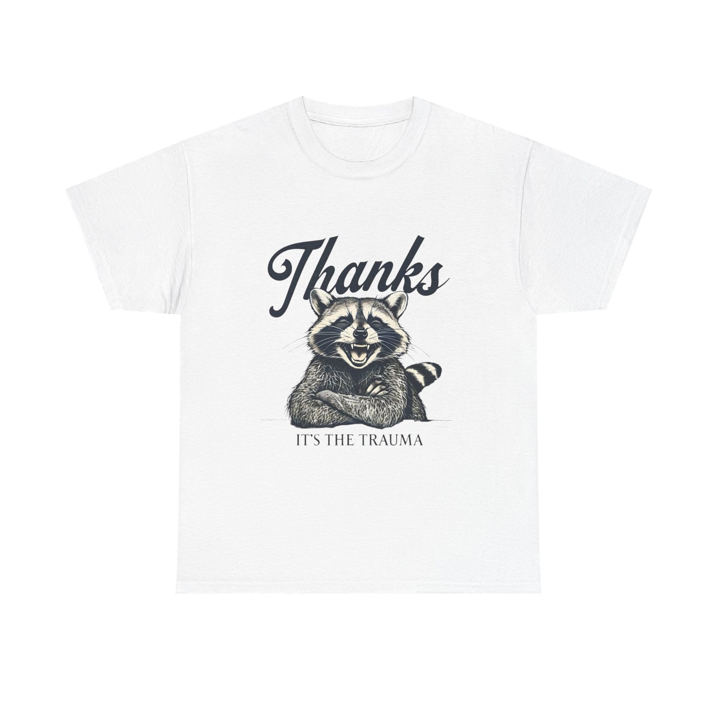 Thanks Its The Trauma Funny Graphic T Shirt Unisex Heavy Cotton Tee Gift Vintage