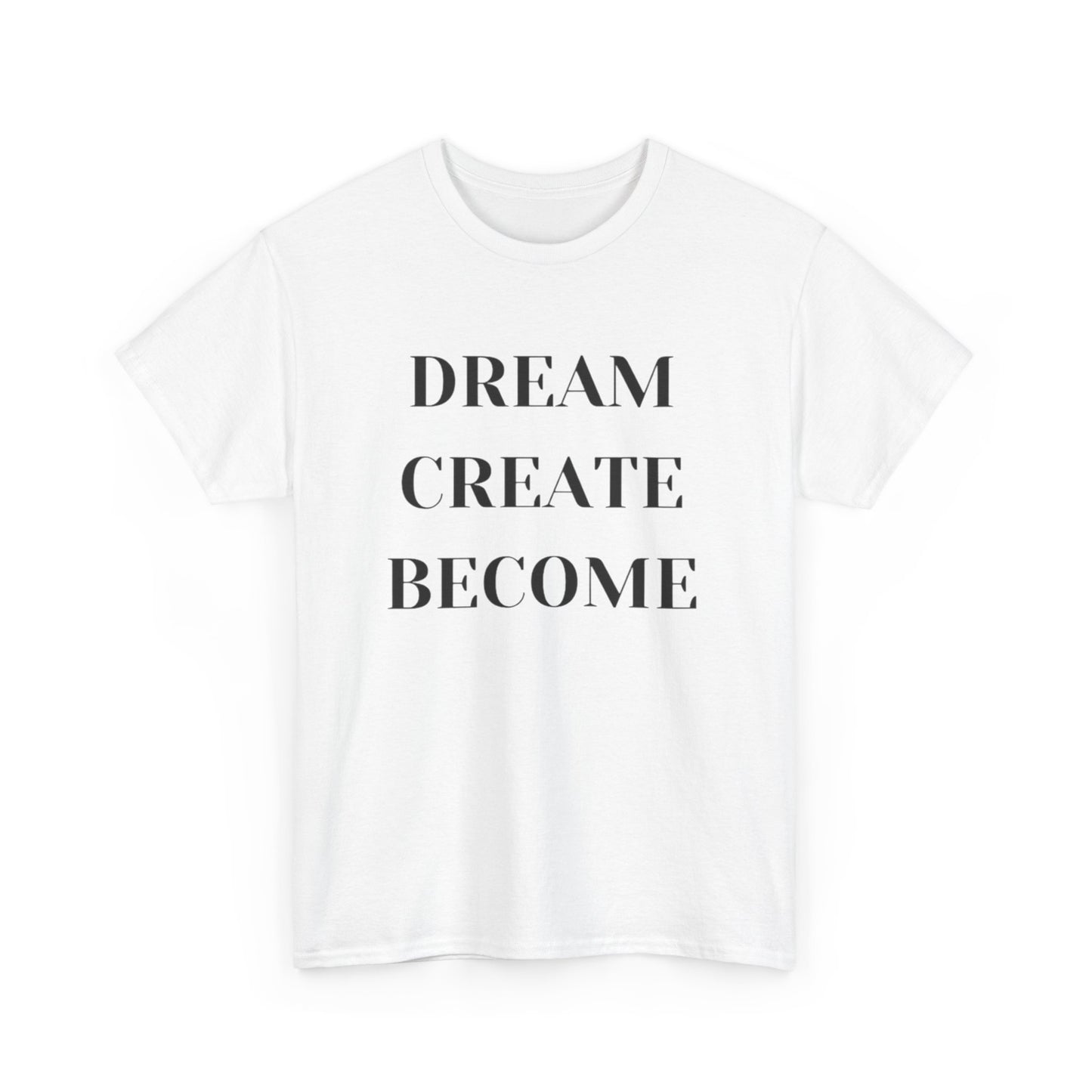 Dream Create Become Graphic T Shirt NEW ADULT Tee