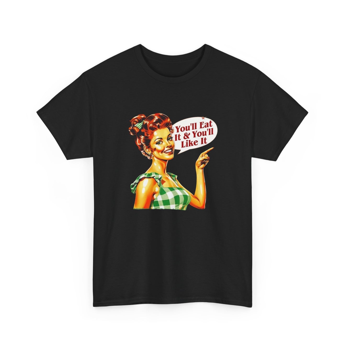 You'll Eat And You'll Like It Funny Mom Pinup Graphic T Shirt NEW Women's