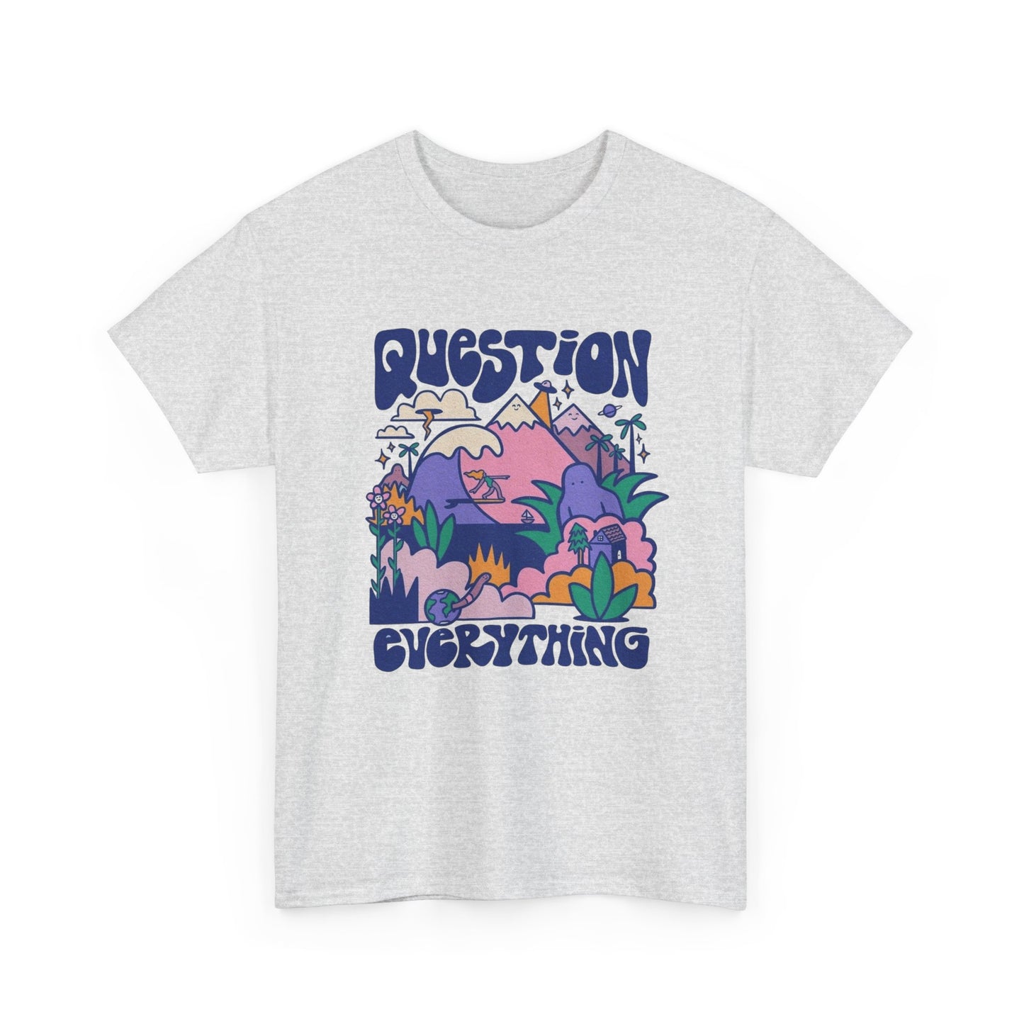 Question Everything Graphic T Shirt Unisex Heavy Cotton Tee