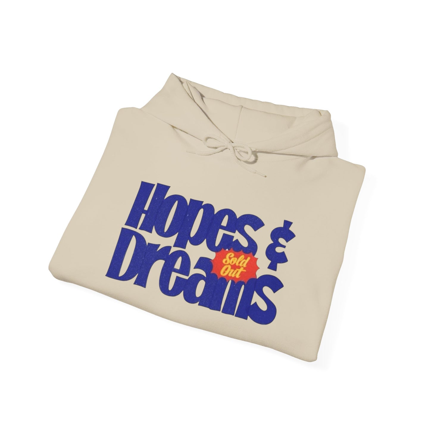 Hopes And Dreams Sold Out Graphic Hoodie Unisex Heavy Blend™ Hooded Sweatshirt