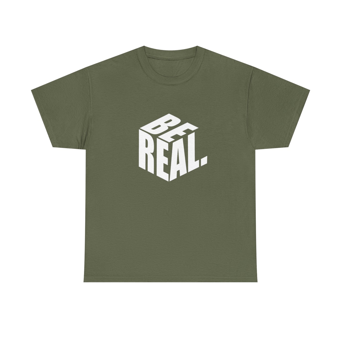 Be Real Graphic T Shirt Unisex Heavy Cotton Tee