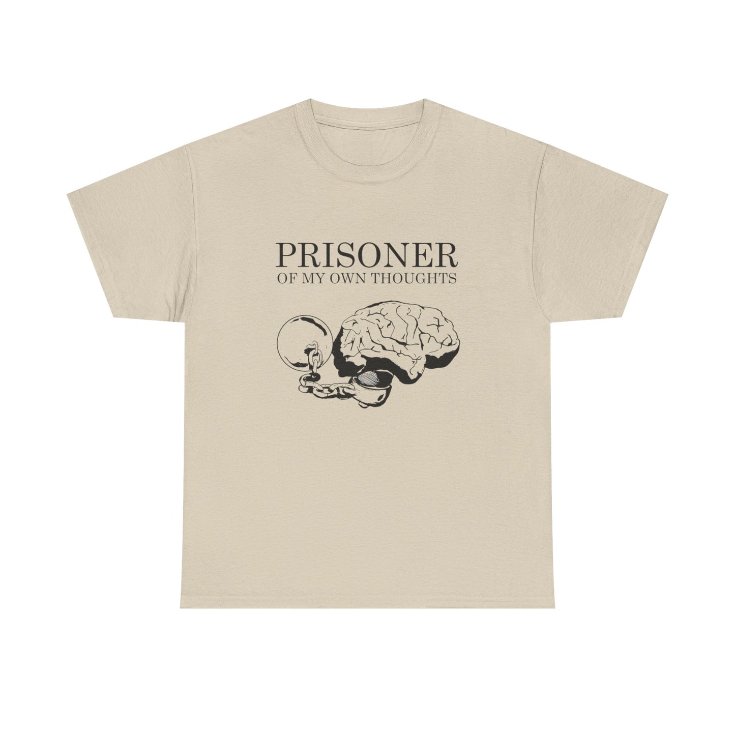 Prisoner Of My Own Thoughts Graphic T Shirt NEW GIFT Unisex Heavy Cotton Tee