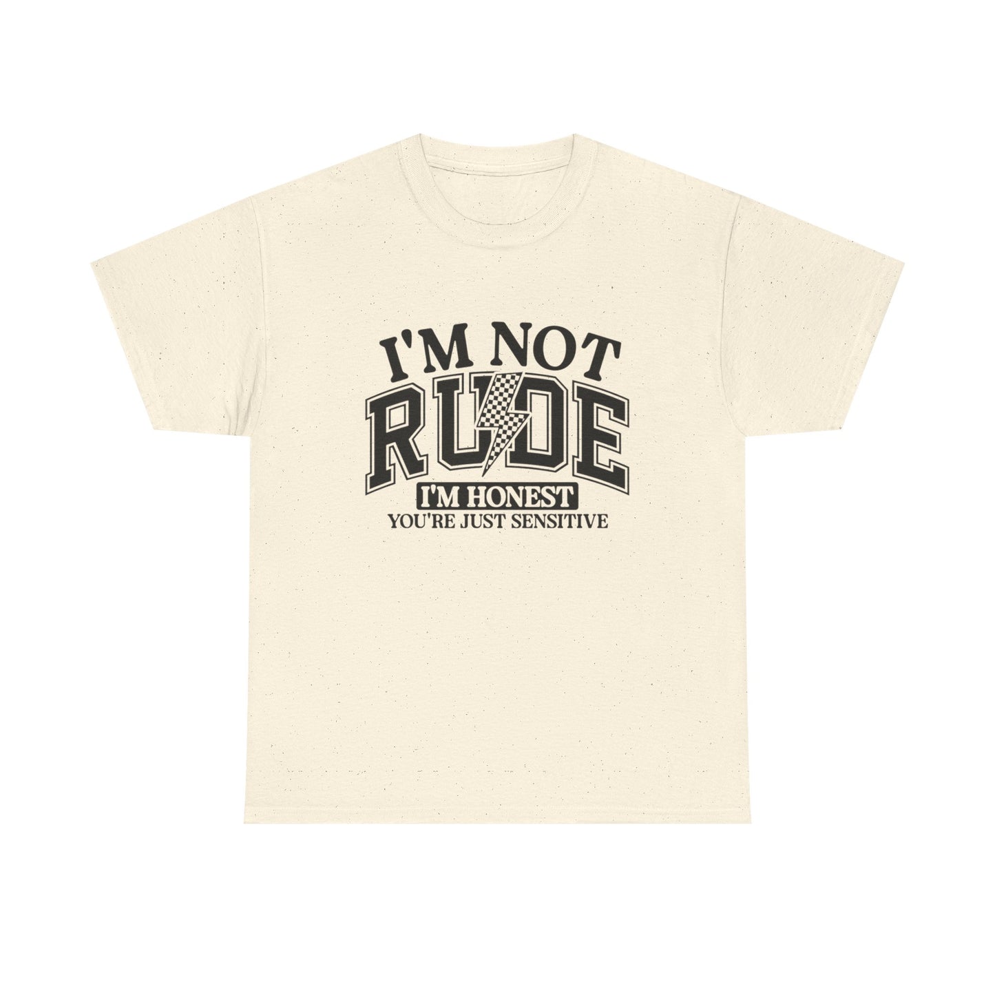 I'm Not Rude Funny Graphic T Shirt NEW ADULT Unisex Heavy Cotton Tee