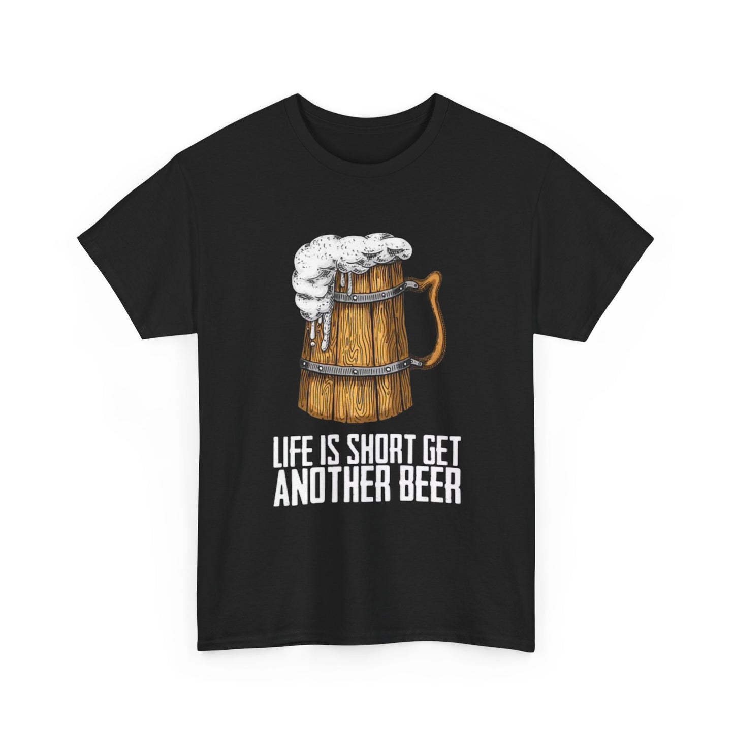 Life Is Short Get Another Beer Graphic T Shirt NEW ADULT Unisex Heavy Cotton Tee