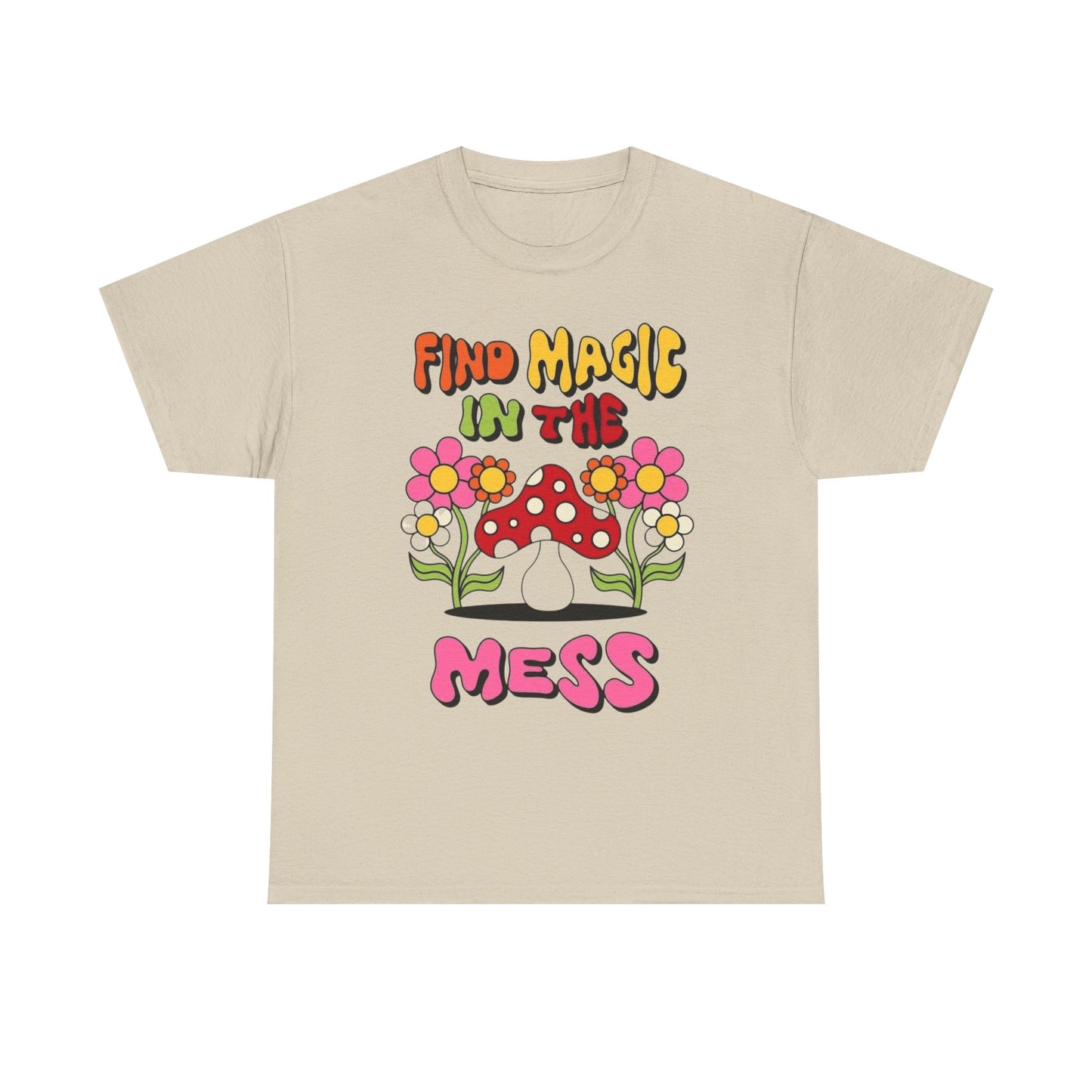 Find Magic In The Mess Mushrooms Graphic T Shirt Unisex Heavy Cotton Tee