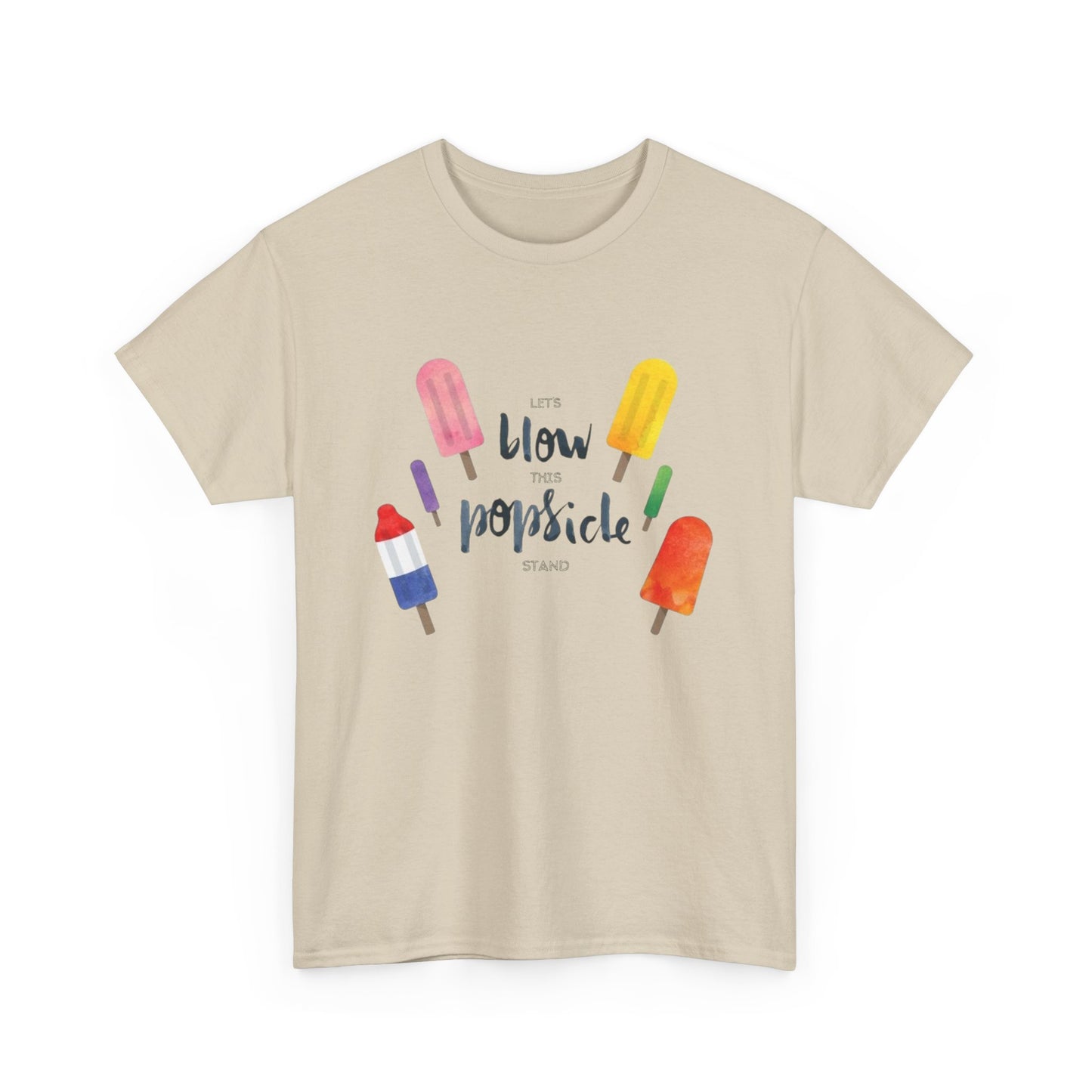 Lets Blow This Popsicle Stand Graphic T Shirt ADULT NEW